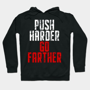 Push Harder Go Farther Workout Hoodie